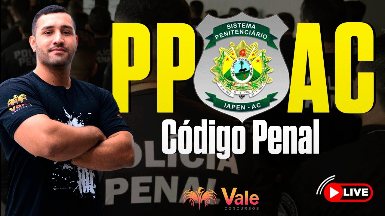 Polícia Penal do Acre -  Código Penal - Crimes Contra a Administração Pública