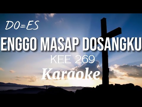 KEE No. 269: 1-3 (Karaoke) || Enggo Masap Dosangku