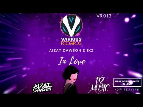 Aizat Dawson & IXZ - In Love