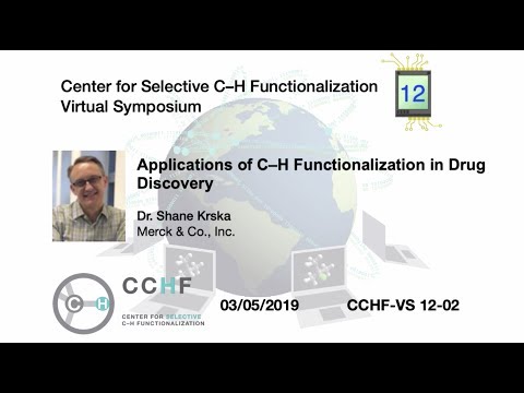CCHF VS 12.2 - Dr Shane Krska | Applications of C–H Functionalization in Drug Discovery