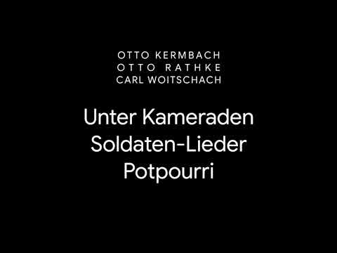 Otto Kermbach Otto Rathke Carl Woitschach - Unter Kameraden Soldaten-Lieder Potpourri