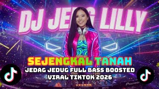 Download lagu DJ REMIX SEJENGKAL TANAH JEDAG JEDUG FULL BASS VIRAL TIKTOK 2026 mp3