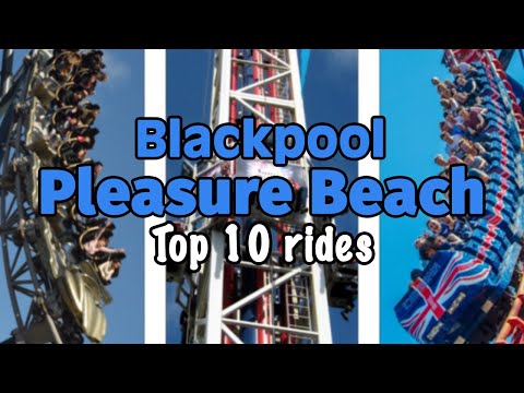 Top 10 rides at Blackpool Pleasure Beach | 2022