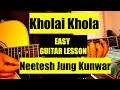 Kholai khola | Easy Guitar Lesson | Neetesh Jung Kunwar |Guitar Chords |