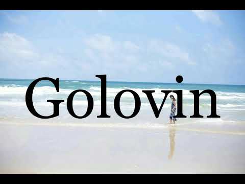 How To Pronounce Golovin🌈🌈🌈🌈🌈🌈Pronunciation Of Golovin