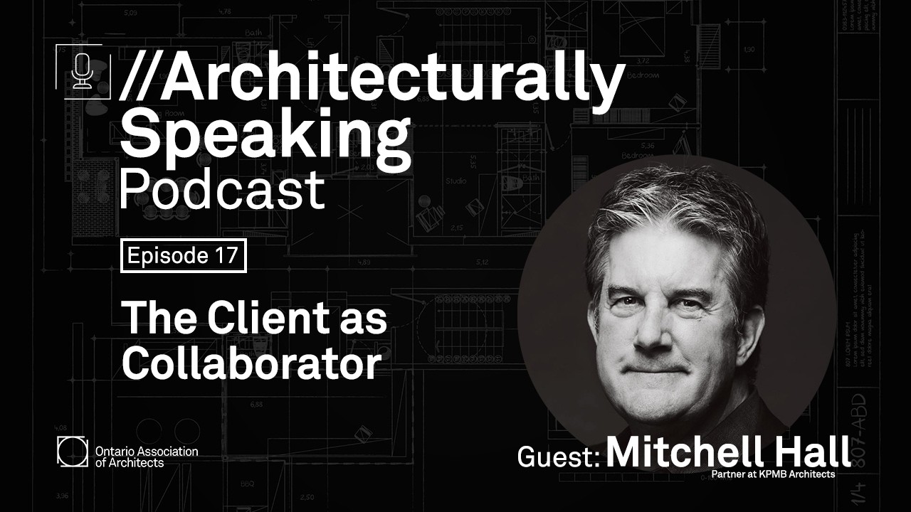 Building Better Together: The Client as Collaborator with Mitchell Hall