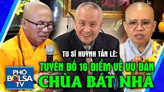 Ông Huỳnh Tấn Lê tuyên bố 16 điểm vụ bán chùa Bát Nhã: Sư cô Hộ Chiếu bán, HT Nguyên Trí muốn bỏ qua