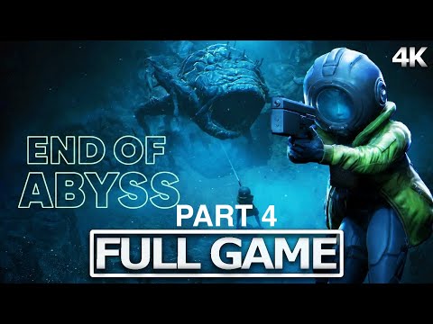 END OF ABYSS Full Gameplay Part 4 Walkthrough / No Commentary FULL GAME) 4K 60FPSUltra HD
