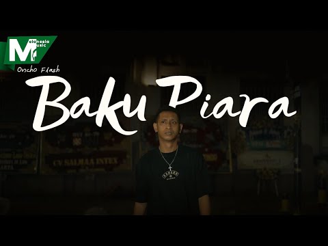 ONCHO FLASH - BAKU PIARA (OFFICIAL MUSIC VIDEO)
