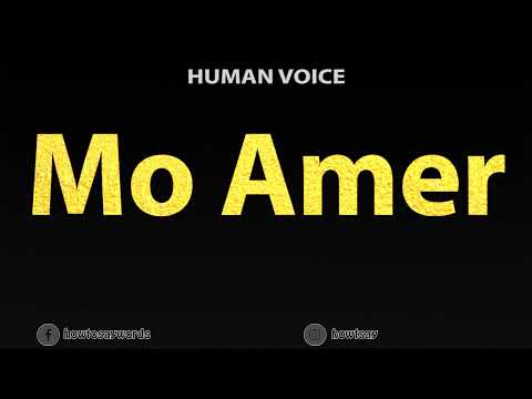 How To Pronounce Mo Amer