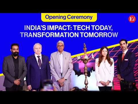 Opening Ceremony: India’s Impact: Tech Today, Transformation Tomorrow