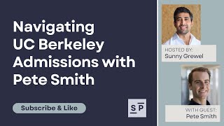 Navigating  UC Berkeley Admissions with Pete Smith