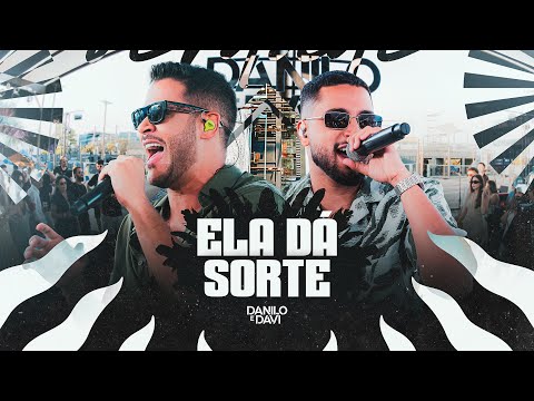 Danilo e Davi - Ela Dá Sorte (Toma Essa Verdade)