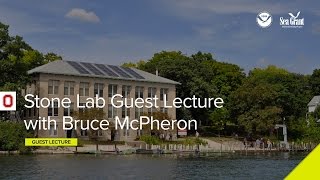 Stone Lab Guest Lecture: Dr. Bruce McPheron, Ohio State CFAES
