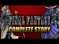 Final Fantasy Complete Story Explained