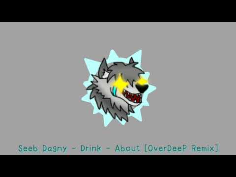 [OverDeep.Style] - Seeb Dagny Drink About [remix by Redcorrupted]