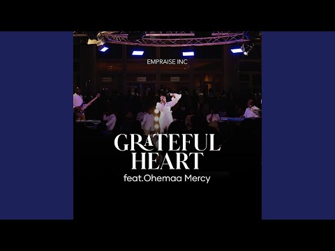Grateful Heart (feat. Ohemaa Mercy)
