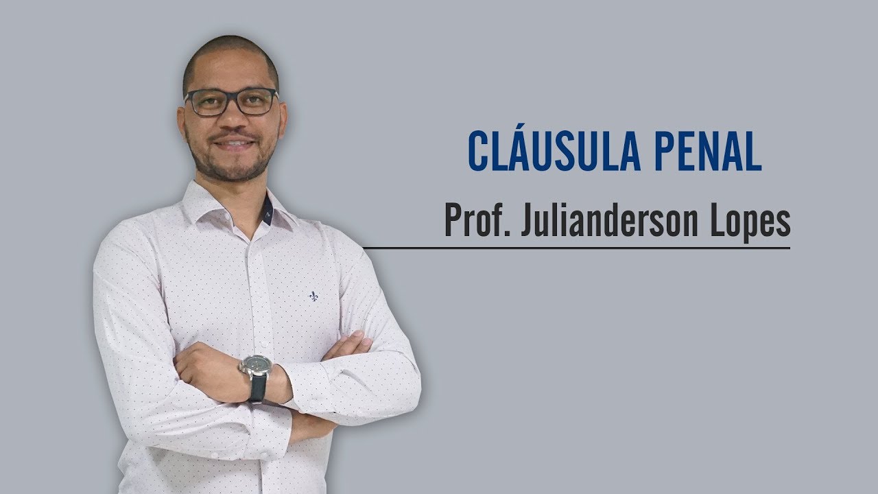 Direito Civil | Cláusula Penal | Prof. Julianderson Lopes