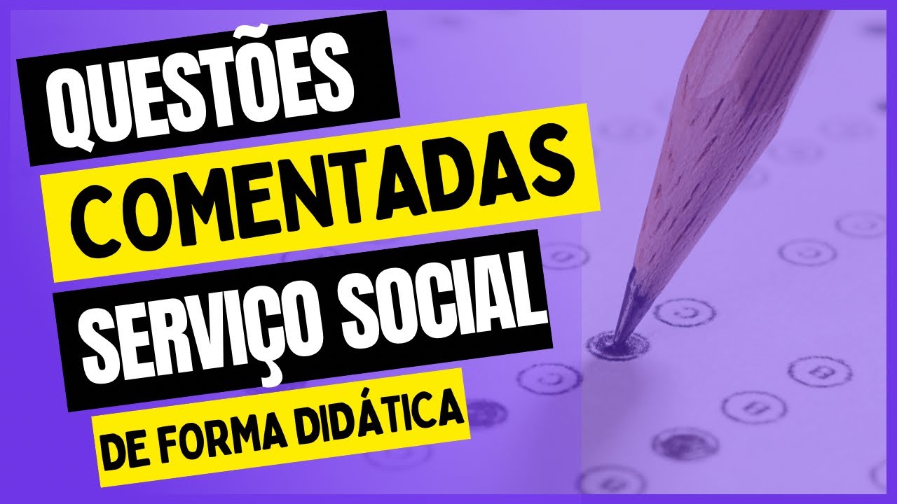 Questões comentadas de Serviço Social para Concursos