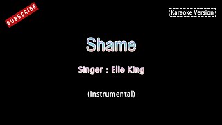 Elle King-Shame (Karaoke Instrumental Version)