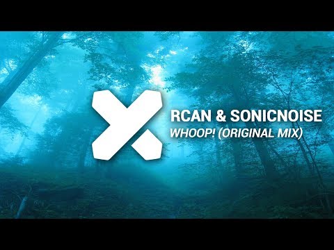 Rcan & SonicNoise - Whoop! (Original Mix)