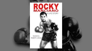 Rocky Marciano: A Life Story