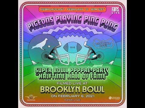 Pigeons Playing Ping Pong: Super Bowl PPPPre-Party "Halftime Hall of Fame" | 2/06/21