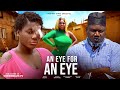 AN EYE FOR AN EYE DESTINY ETIKO UNTOUCHABLE COMEDY EVANS OKORO LATEST 2025 NIGERIAN MOVIE