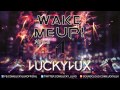 Avicii ft. Aloe Blacc - Wake Me Up (LuckyLux Remix ...