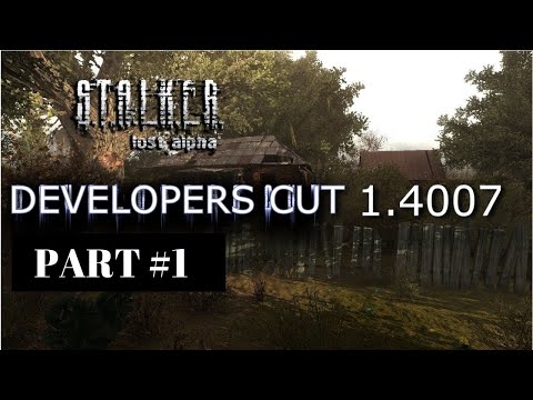 S T A L K E R  Lost Alpha Developer's Cut v1 4007 Part #1 once more in to the zone
