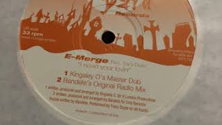 E-Merge* ‎– I Need Your Lovin - (Kingsley O's Master Dub)
