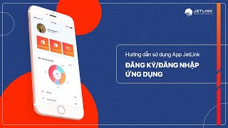 Hướng dẫn đăng ký tài khoản đăng nhập trên ứng dụng JetLink