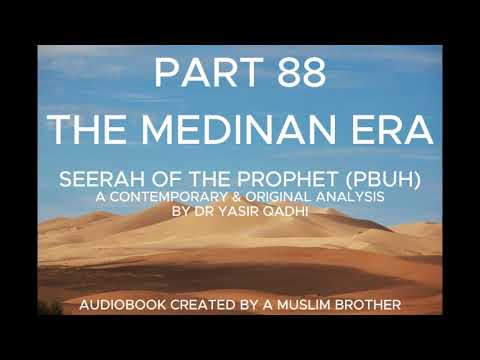 Seerah of the prophet Part 88