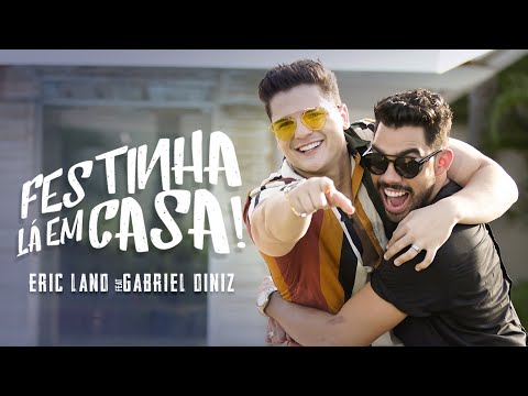 Eric Land - Festinha lá em Casa - Feat: Gabriel Diniz (Clipe Oficial)