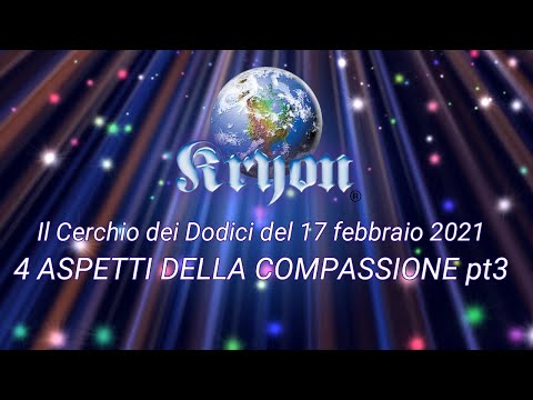 Kryon/Lee Carroll - 4 aspetti della compassione pt3 - 17 febbraio 2021