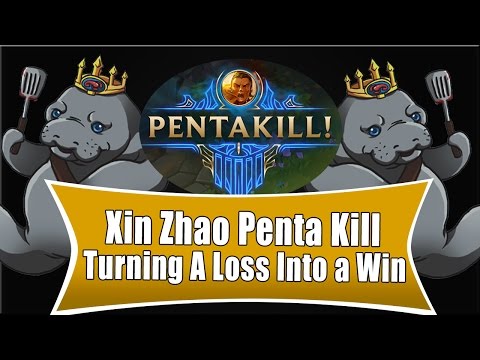 LOL: Xin Zhao Penta Kill (Turning a Loss Into a Win)