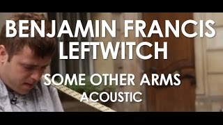Benjamin Francis Leftwich - Some Other Arms - Acoustic [ Live in Paris ]