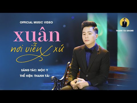Xuân nơi viễn xứ - Thanh Tài