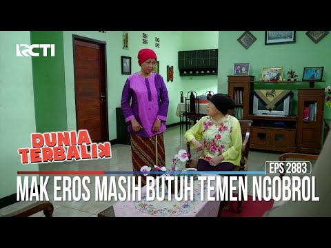 Mak Eros Masih Butuh Temen Ngobrol - Dunia Terbalik2