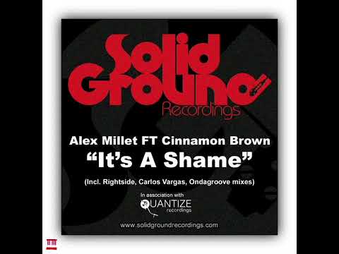 Alex Millet FT Cinnamon Brown - It's A Shame (Rightside Remix) [SOLID GROUND RECORDINGS] Soulful H..