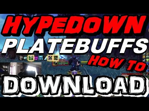 HypeDoWn - How To Download Platebuffs - World Of Warcraft Addon. (Sub Requested)