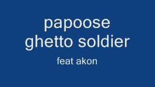 papoose ghetto soldier