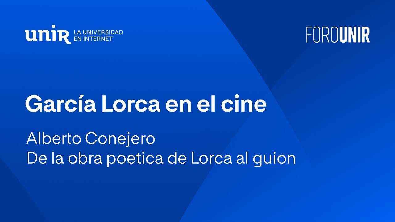 Alberto Conejero: de la obra poética de Lorca al guion | #UNIRhumanidades