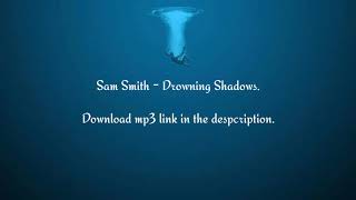 Sam Smith - Drowning Shadows (Lyrics)