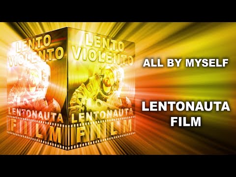 Lento Violento - All By Myself