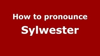 How to pronounce Sylwester