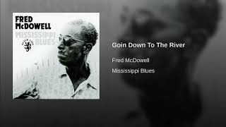 Goin Down To The River