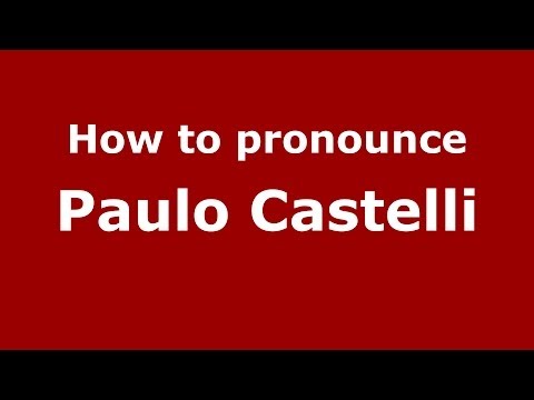 How to pronounce Paulo Castelli (Brazilian/Portuguese) - PronounceNames.com