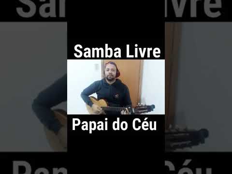 Papai Do Céu - Samba Livre
