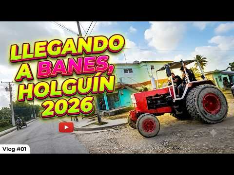 Llegando a Banes Holguín. julio 2026
